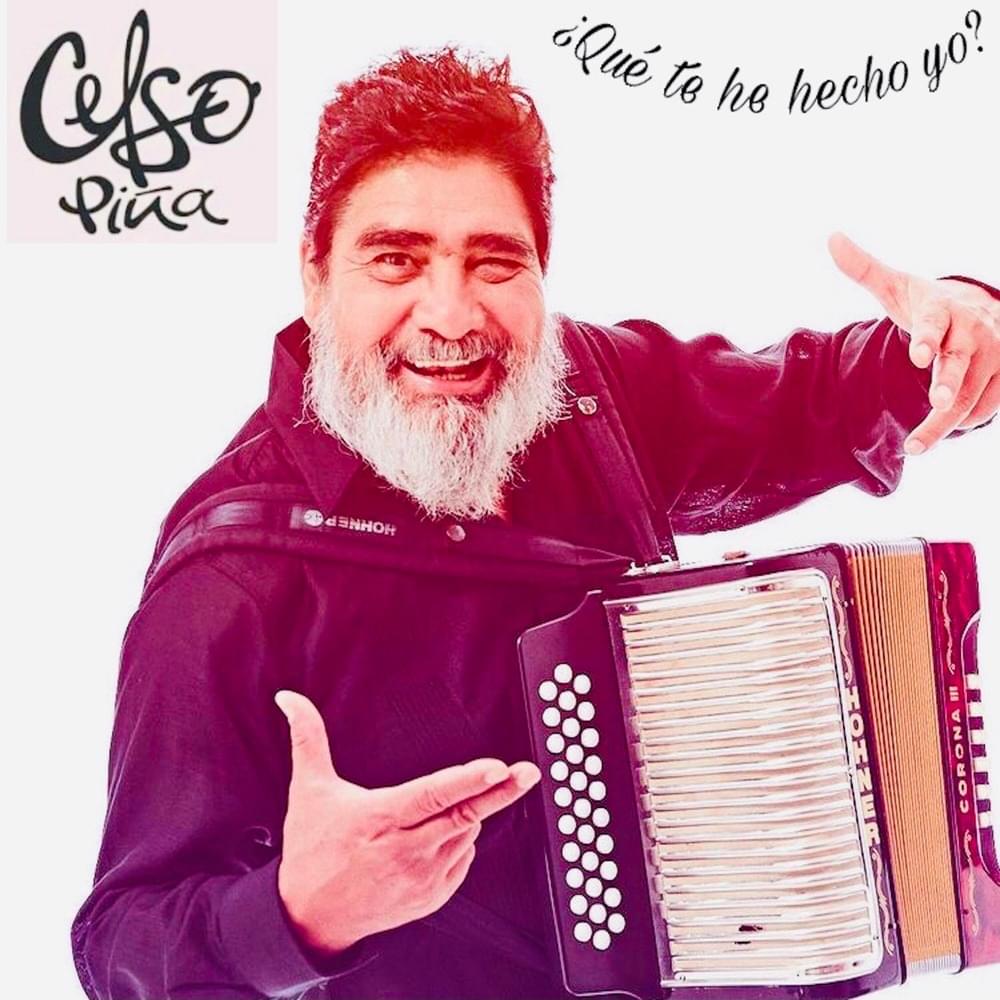 ¿Qué Te He Hecho Yo? by Celso Piña