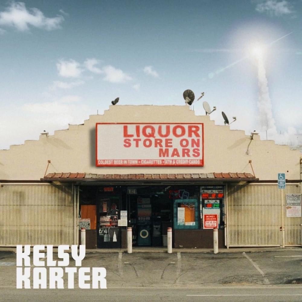 Liquor Store on Mars by Kelsy Karter & The Heroines