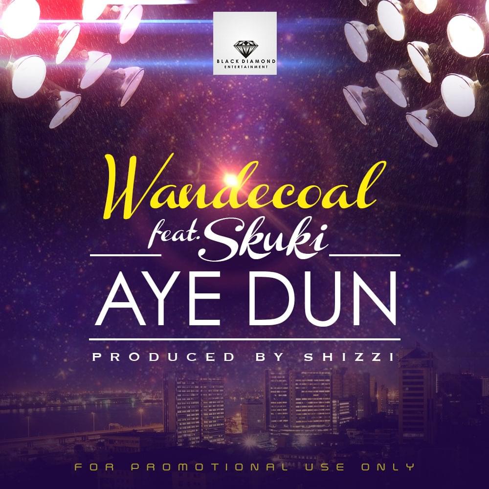 Album cover art for "Aye Dun" by Wande Coal & Skuki