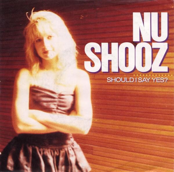 Should I Say Yes? by Nu Shooz