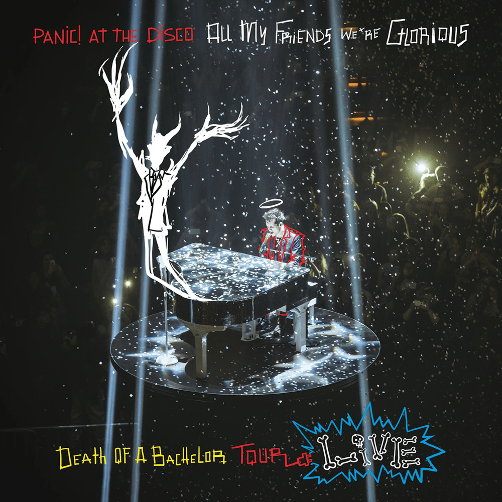 Cover image for All My Friends We’re Glorious: Death of a Bachelor Tour Live